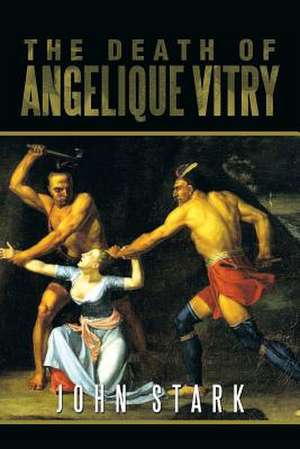 The Death of Angelique Vitry de John Stark