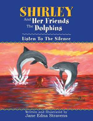 Shirley and Her Friends the Dolphins de Jane Edna Stravens