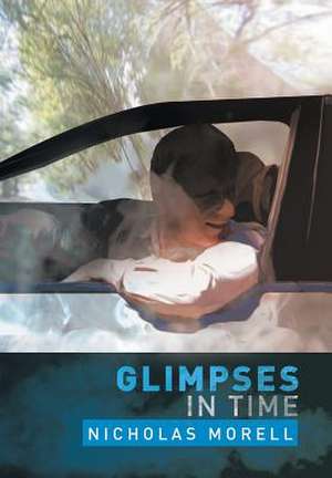 Glimpses in Time de Nicholas Morell