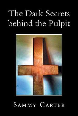 The Dark Secrets Behind the Pulpit de Sammy Carter