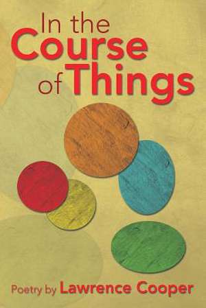 In the Course of Things de Lawrence Cooper