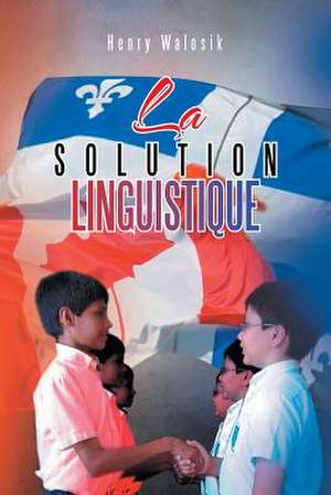 La Solution Linguistique de Henry Walosik