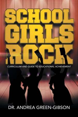 School Girls Rock de Andrea Green-Gibson