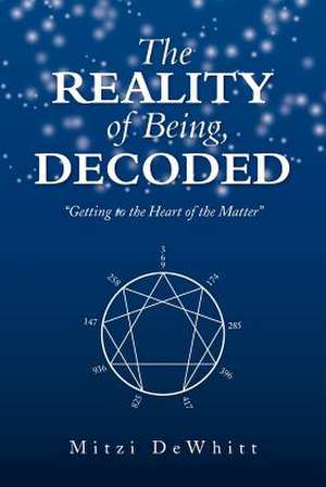 The Reality of Being, Decoded de Mitzi Dewhitt