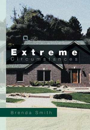 Extreme Circumstances de Brenda Smith