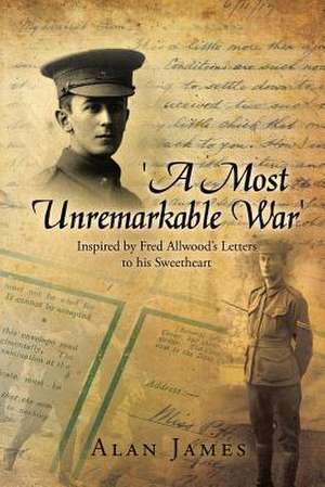 'A Most Unremarkable War' de Alan James