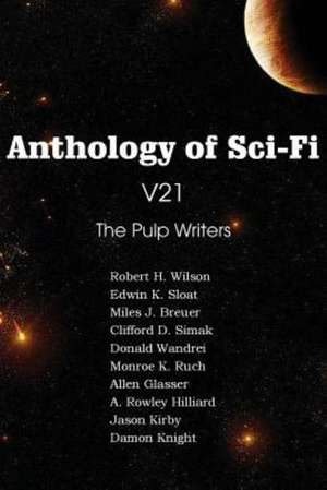 Anthology of Sci-Fi V21, the Pulp Writers de Clifford D. Simak