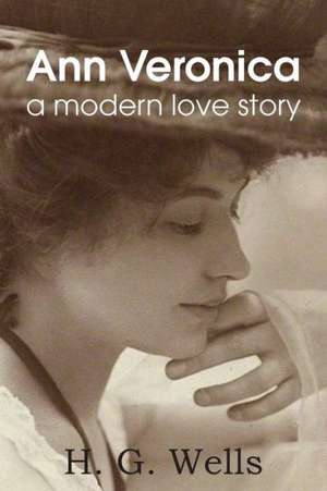 Ann Veronica, a Modern Love Story de H. G. Wells