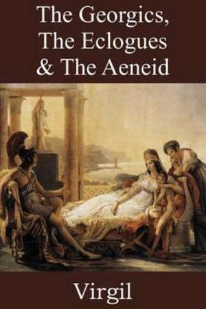 The Georgics, the Eclogues & the Aeneid: A Study of Magic and Religion de Virgil.