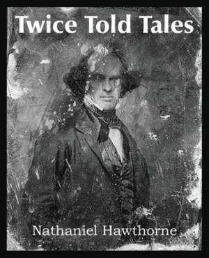 Twice Told Tales de Nathaniel Hawthorne