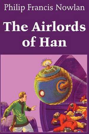 The Airlords of Han de Philip Francis Nowlan