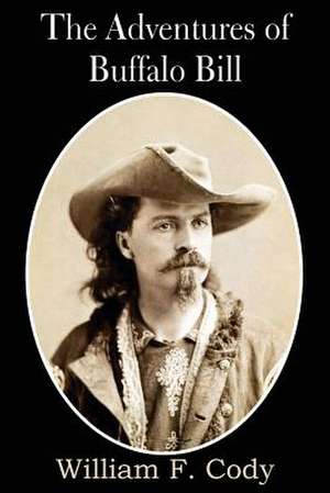 The Adventures of Buffalo Bill de William F. Cody