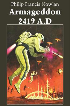 Armageddon-2419 A.D de Philip Francis Nowlan