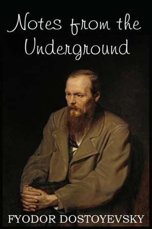 Notes from the Underground de Fyodor Dostoyevsky