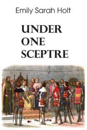 Under One Sceptre de Emily S. Holt