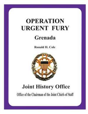 Operation Urgent Fury Grenada de Ronald H. Cole