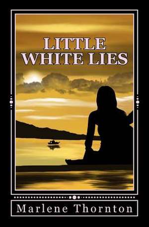 Little White Lies de Marlene Thornton