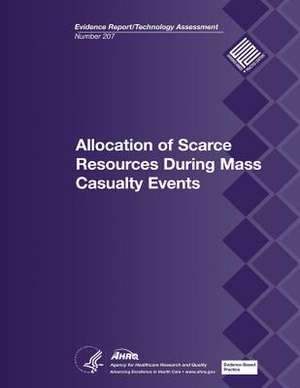 Allocation of Scarce Resources During Mass Casualty Events de U. S. Department of Heal Human Services