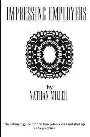 Impressing Employers de Nathan Miller