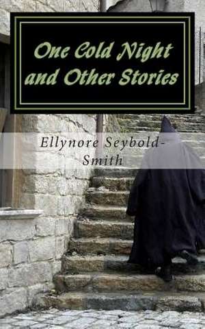 One Cold Night and Other Stories de Ellynore Seybold-Smith