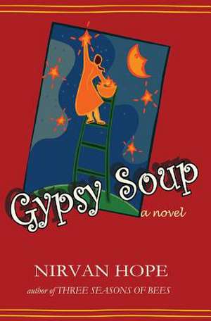 Gypsy Soup de Nirvan Hope