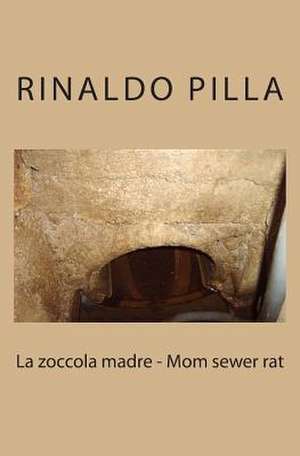 La Zoccola Madre - Mom Sewer Rat de Rinaldo Pilla