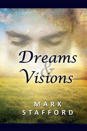 Dreams & Visions de Mark Stafford