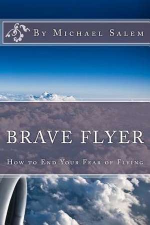 Brave Flyer de Michael Salem