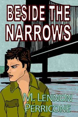 Beside the Narrows de Perricone, M. Lennon