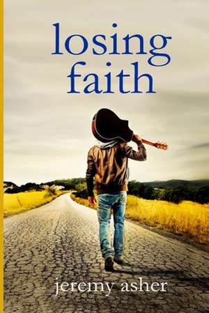 Losing Faith de Jeremy Asher