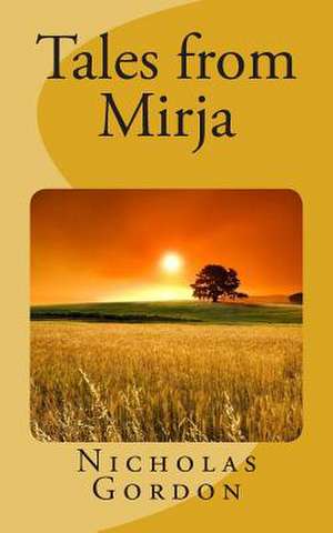 Tales from Mirja de Nicholas Gordon