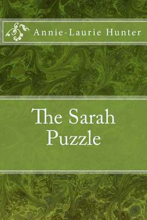 The Sarah Puzzle de Annie-Laurie Hunter