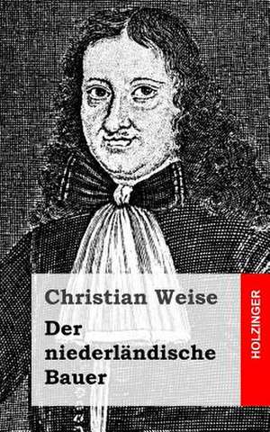 Der Niederlandische Bauer de Christian Weise