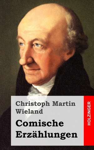 Comische Erzahlungen de Christoph Martin Wieland