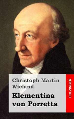 Klementina Von Porretta de Christoph Martin Wieland