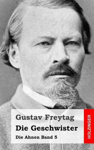 Die Geschwister de Gustav Freytag