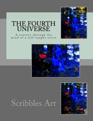 The Fourth Universe de Scribbles Art