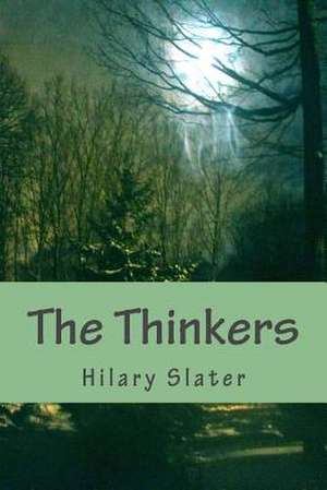 The Thinkers. de Hilary Slater