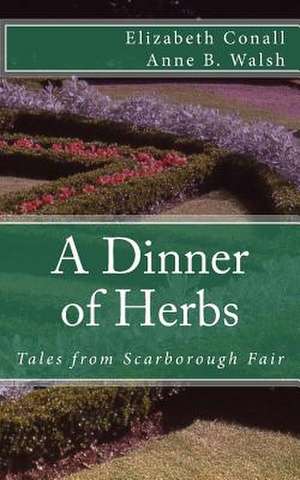 A Dinner of Herbs de Elizabeth Conall