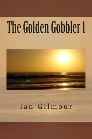 The Golden Gobbler 1 de Ian Gilmour