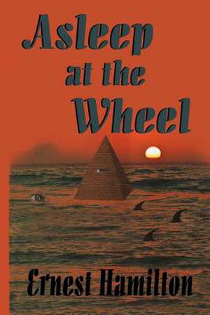 Asleep at the Wheel de Ernest Hamilton