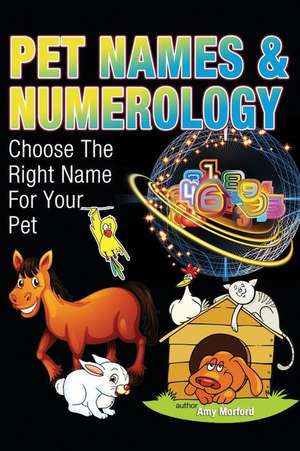 Pet Names and Numerology de MS Amy Morford