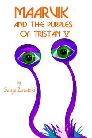 Maarvik and the Purples of Tristan V de Satya Zawaski