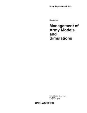 Army Regulation AR 5-11 Management of Army Models and Simulations de United States Government Us Army