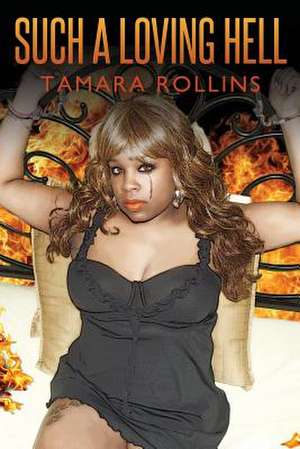 Such a Loving Hell de Tamara Rollins