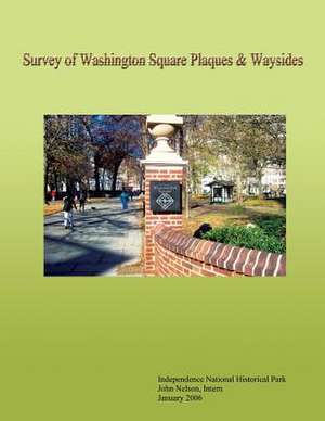 Survey of Washington Square Plaques & Waysides de National Park Service, U. S. Department