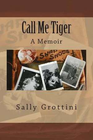 Call Me Tiger de Sally Grottini