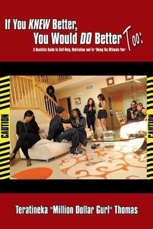 If You Knew Better, You Would Do Better Too de Teratineka "Million Dollar Gurl" Thomas