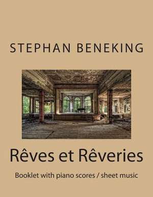 Stephan Beneking Reves Et Reveries de Stephan Beneking