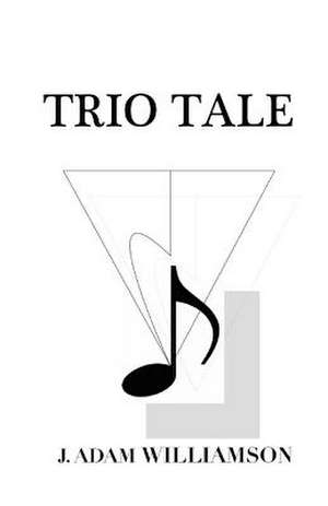 Trio Tale de J. Adam Williamson